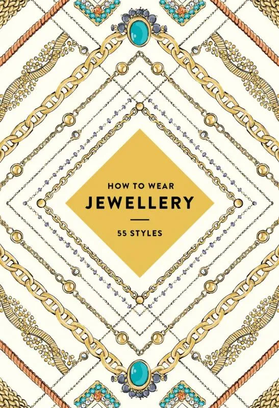 How to Wear Jewellery: 55 Styles